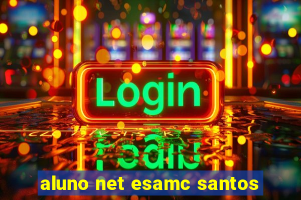 aluno net esamc santos